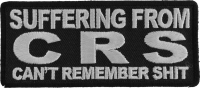 Suffering From CRS Can't Remember Shit Patch | Embroidered Patches