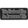 This Husband Has An Awesome Wife Patch | Embroidered Patches