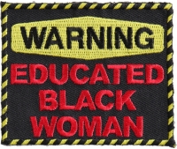 Warning Educated Black Woman Fun Patch | Embroidered Patches