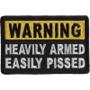 Warning Heavily Armed Easily Pissed Patch | Embroidered Patches