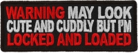 Warning May Look Cute And Cuddle Locked And Loaded Patch | Embroidered Patches