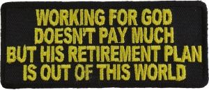 Working For God Doesn't Pay Much Patch | Embroidered Patches