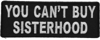 You Can't Buy Sisterhood Patch | Embroidered Patches