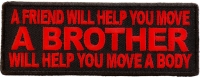 A Brother Will Help You Move A Body Patch In Red | US Military Veteran Patches A Brother Will Help You Move A Body Patch In Red | US Military Veteran Patches