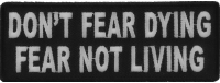 Don't Fear Dying, Fear Not Living Patch