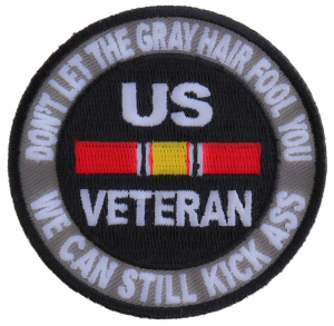 Don't Let The Gray Hair Fool You Patch In White Text | US Military Veteran Patches Don't Let The Gray Hair Fool You Patch In White Text | US Military Veteran Patches