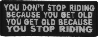 Don't Stop Riding Because You Get Old Patch | Embroidered Patches Don't Stop Riding Because You Get Old Patch | Embroidered Patches