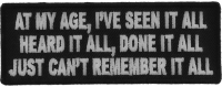 Done It All But Can't Remember It All Funny Patch | US Military Vietnam Veteran Patches Done It All But Can't Remember It All Funny Patch | US Military Vietnam Veteran Patches