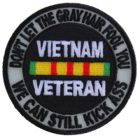 Don't Let The Gray Hair Fool You Vietnam Veteran Patch | US Military Vietnam Veteran Patches Don't Let The Gray Hair Fool You Vietnam Veteran Patch | US Military Vietnam Veteran Patches