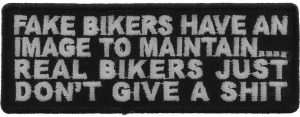 Fake Bikers Have An Image To Maintain Patch | Embroidered Patches Fake Bikers Have An Image To Maintain Patch | Embroidered Patches