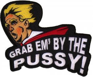 Grab Em By The Pussy Trump Patch