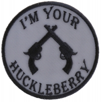I'm Your Huckleberry Pistols Patch