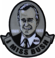 I miss Bush Senior Patch