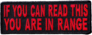 If You Can Read This You Are In Range Patch In Red Black | Embroidered Patches