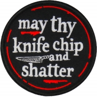 May thy knife chip and shatter Patch