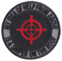 My Idea Of Help From Above Sniper On Roof Patch | US Military Veteran Patches My Idea Of Help From Above Sniper On Roof Patch | US Military Veteran Patches