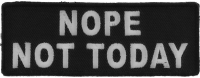 Nope Not Today Patch | Embroidered Patches Nope Not Today Patch | Embroidered Patches