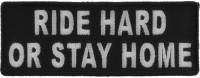 Ride Hard Or Stay Home Black White Patch Ride Hard Or Stay Home Black White Patch