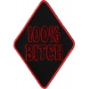100 Percent Bitch Patch | Embroidered Patches