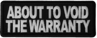 About to Void the Warranty Patch About to Void the Warranty Patch