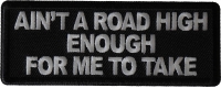 Ain't A Road High Enough for me to take Patch