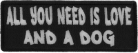 All You Need is Love And a Dog Patch All You Need is Love And a Dog Patch
