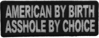 American By Birth Asshole By Choice Patch