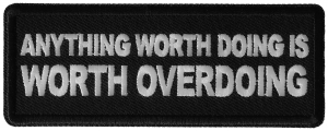 Anything Worth Doing is Worth Overdoing Patch