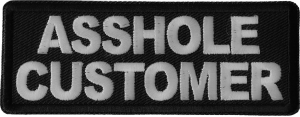 Asshole Customer Patch Asshole Customer Patch