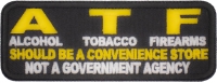 ATF Should Be A Convenience Store Funny Saying Patch | Embroidered Patches ATF Should Be A Convenience Store Funny Saying Patch | Embroidered Patches