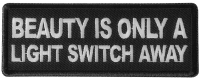 Beauty is Only a Light Switch Away Patch Beauty is Only a Light Switch Away Patch