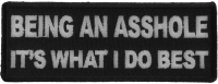 Being An Asshole It's What I do Best Patch Being An Asshole It's What I do Best Patch