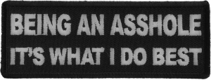 Being An Asshole It's What I do Best Patch Being An Asshole It's What I do Best Patch