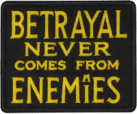 Betrayal Never Comes From Enemies Patch Betrayal Never Comes From Enemies Patch