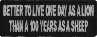 Better To Live On Day As A Lion Than A 100 Years As A Sheep Patch | Embroidered Patches