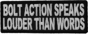 Bolt Action Speaks Louder Patch | Embroidered Patches
