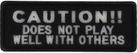 Caution Does Not Play Well With Others Patch | Embroidered Patches