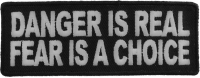 Danger Is Real Fear Is A Choice Patch