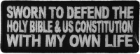 Sworn To Defend The Holy Bible And US Constitution With My Own Life Patch Sworn To Defend The Holy Bible And US Constitution With My Own Life Patch