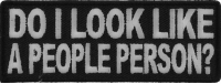 Do I Look Like A People Person Patch | Embroidered Patches Do I Look Like A People Person Patch | Embroidered Patches
