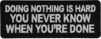 Doing Nothing is Hard, You never know when you're done Patch Doing Nothing is Hard, You never know when you're done Patch