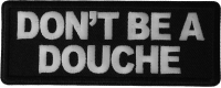 Don't Be a Douche Patch
