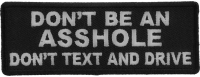 Don't Be An Asshole Don't Text and Drive Patch Don't Be An Asshole Don't Text and Drive Patch