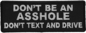 Don't Be An Asshole Don't Text and Drive Patch