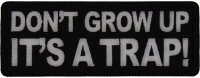 Don't Grow Up It's a Trap Patch