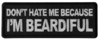Don't Hate me Because I'm Beardiful Patch Don't Hate me Because I'm Beardiful Patch