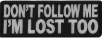 Don't Follow Me I'm Lost Too Patch Don't Follow Me I'm Lost Too Patch