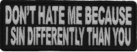 Don't Hate Me Because I Sin Differently Than You Patch Don't Hate Me Because I Sin Differently Than You Patch