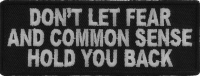 Dont Let Fear And Common Sense Hold You Back Patch | Embroidered Patches Dont Let Fear And Common Sense Hold You Back Patch | Embroidered Patches