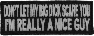 Don't Let My Big Dick Scare You Patch Don't Let My Big Dick Scare You Patch